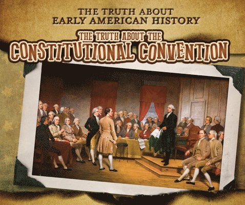 Charlotte Taylor - The Truth about the Constitutional Convention, Inbunden. Tillgänglighet: Lägg i varukorg