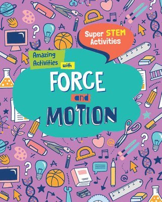 Anne O'Daly - Amazing Activities with Force and Motion, Inbunden