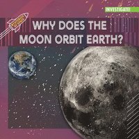 bokomslag Why Does the Moon Orbit Earth?