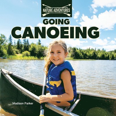 Madison Parker - Going Canoeing, Häftad. Tillgänglighet: Lägg i varukorg