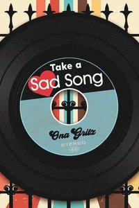 bokomslag Take a Sad Song