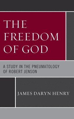 James Daryn Henry - Freedom of God, Inbunden