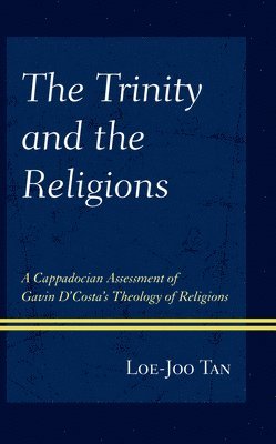 Loe Joo Tan, Loe Joo Tan, Loe Joo Tan - Trinity and the Religions, Inbunden