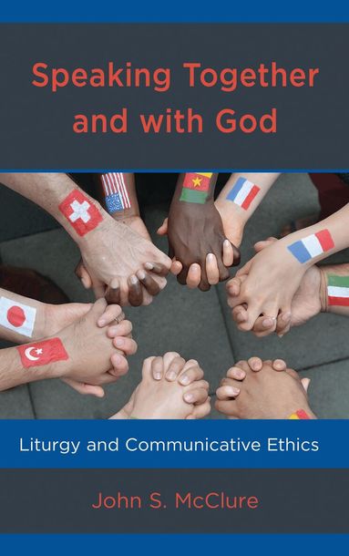 John S. McClure - Speaking Together and with God, Inbunden