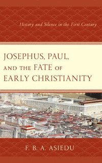 bokomslag Josephus, Paul, and the Fate of Early Christianity