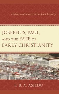 bokomslag Josephus, Paul, and the Fate of Early Christianity