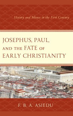 Josephus, Paul, and the Fate of Early Christianity 1