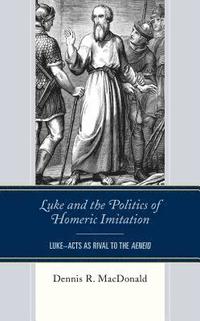 bokomslag Luke and the Politics of Homeric Imitation