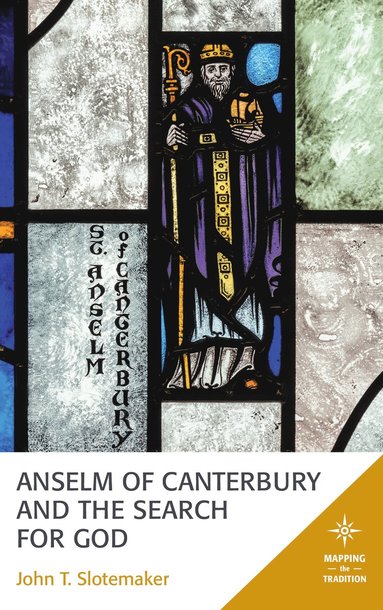 bokomslag Anselm of Canterbury and the Search for God