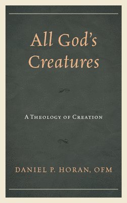 Daniel P. Horan, Daniel P Horan - All God's Creatures, Häftad