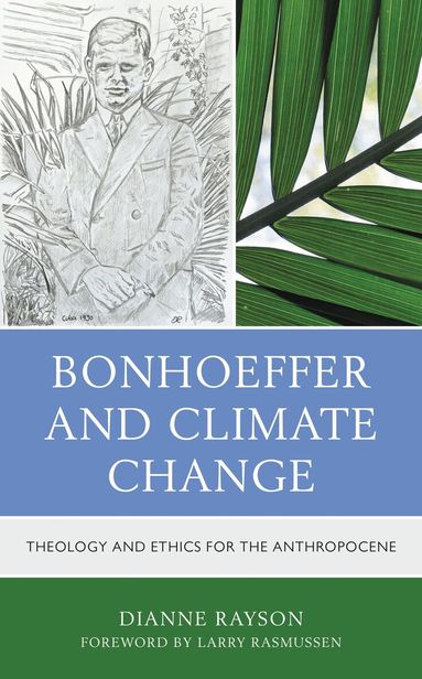 Dianne Rayson - Bonhoeffer and Climate Change, Inbunden