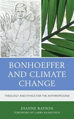Dianne Rayson - Bonhoeffer and Climate Change, Inbunden