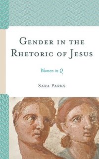 bokomslag Gender in the Rhetoric of Jesus
