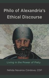 bokomslag Philo of Alexandrias Ethical Discourse