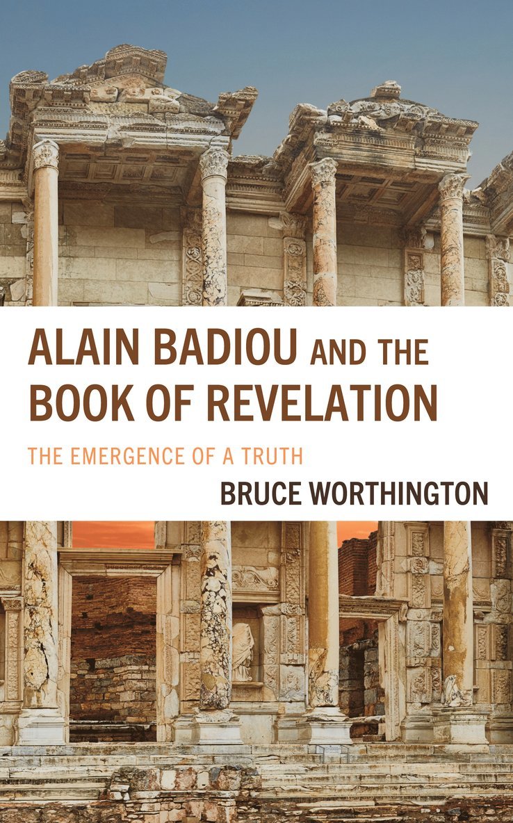 Bruce Worthington - Alain Badiou and the Book of Revelation, Inbunden