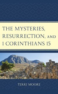 bokomslag Mysteries, Resurrection, and 1 Corinthians 15
