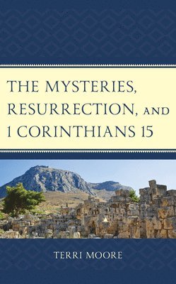 bokomslag Mysteries, Resurrection, and 1 Corinthians 15