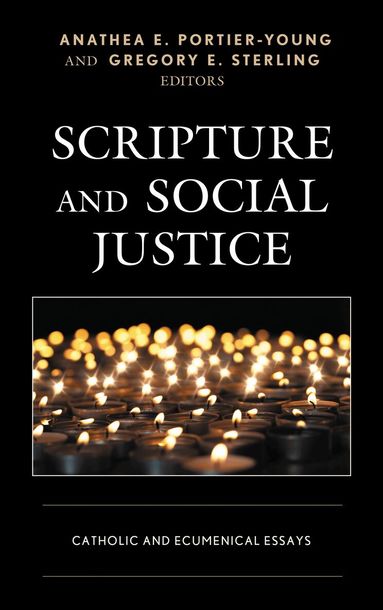 Stephen P. Ahearne-Kroll, Harold W. Attridge, Corrine Carvalho, Adela Yarbro Collins, John J. Collins, John R. Donahue SJ, John Endres, Gina Hens-Piazza, Anathea E. Portier-Young, Julia D. E. Prinz, Gregory E. Sterling, Anathea E. Portier-Young, Gregory E. Sterling - Scripture and Social Justice, Inbunden
