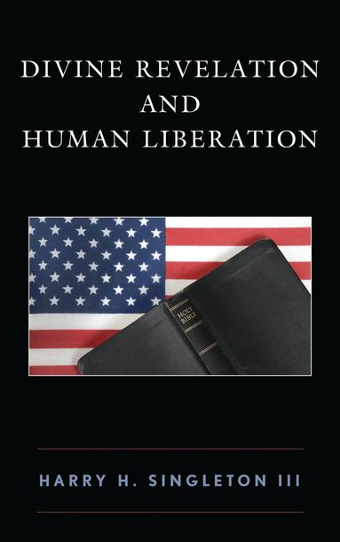 Harry H. Singleton III - Divine Revelation and Human Liberation, Inbunden