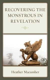 bokomslag Recovering the Monstrous in Revelation