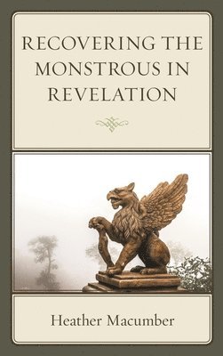 bokomslag Recovering the Monstrous in Revelation