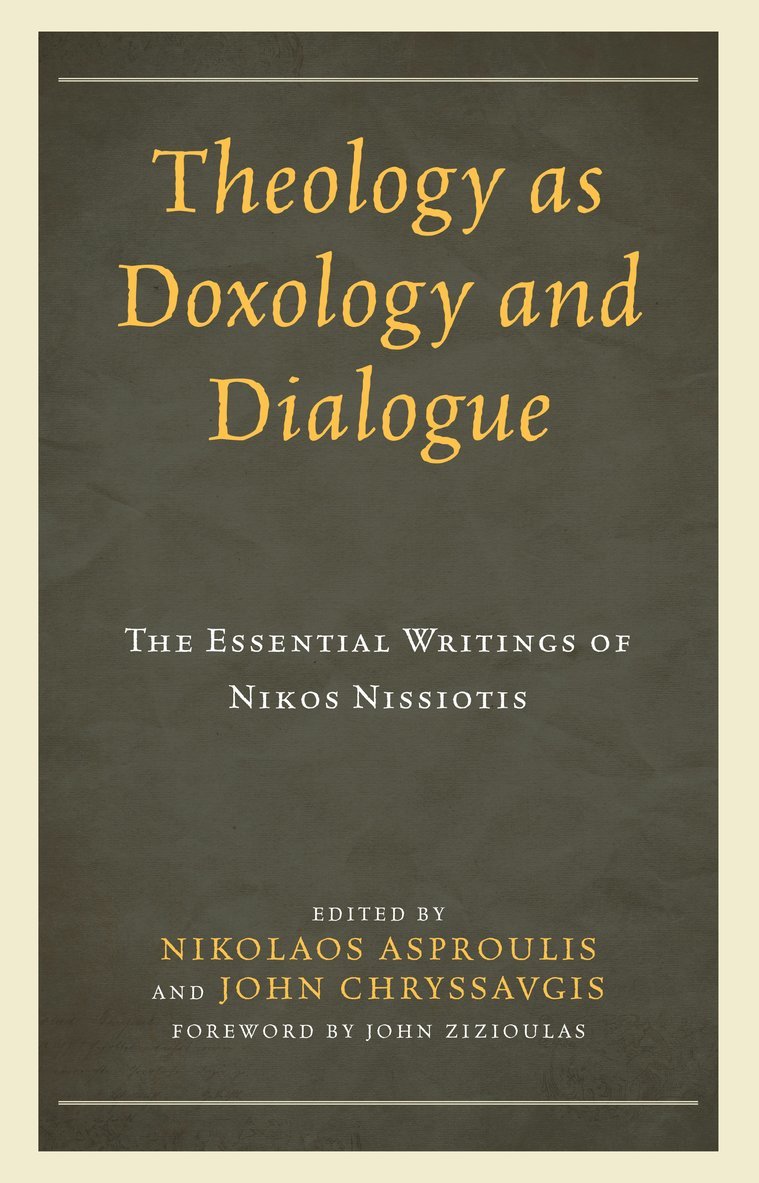 Nikolaos Asproulis, John Chryssavgis - Theology as Doxology and Dialogue, Inbunden