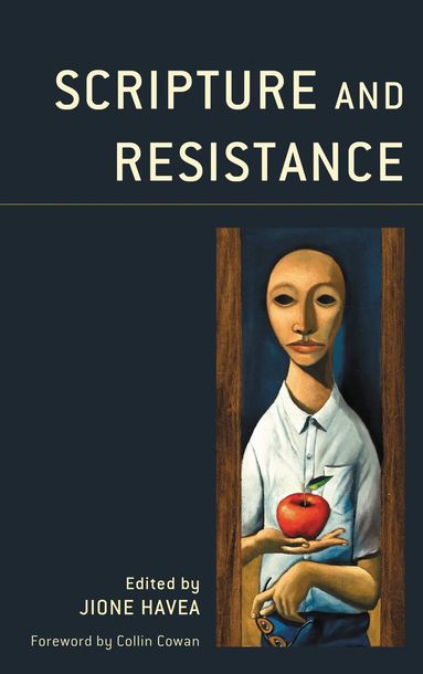 Jione Havea - Scripture and Resistance, Inbunden