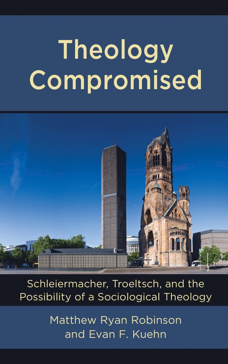 Matthew Ryan Robinson, Evan F. Kuehn - Theology Compromised, Inbunden
