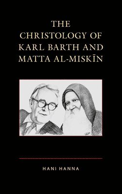 Hani Hanna - Christology of Karl Barth and Matta al-Miskin, Inbunden