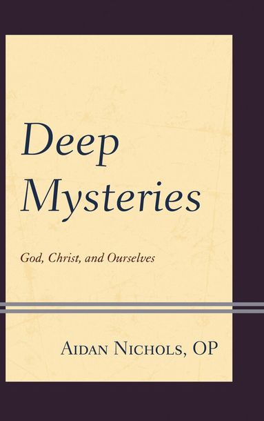 Aidan Nichols OP - Deep Mysteries, Häftad