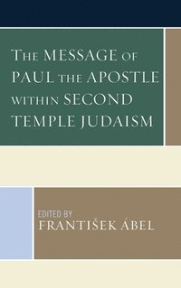bokomslag The Message of Paul the Apostle within Second Temple Judaism