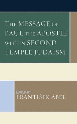 bokomslag The Message of Paul the Apostle within Second Temple Judaism