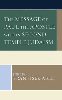 bokomslag The Message of Paul the Apostle within Second Temple Judaism