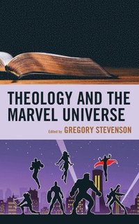 bokomslag Theology and the Marvel Universe