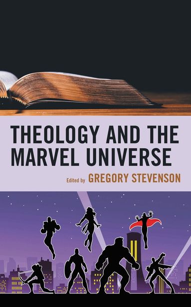 Gregory Stevenson - Theology and the Marvel Universe, Häftad
