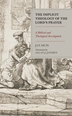 The Implicit Theology of the Lords Prayer 1
