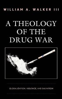bokomslag A Theology of the Drug War