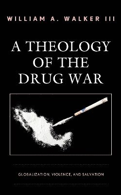 bokomslag A Theology of the Drug War