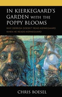 bokomslag In Kierkegaard's Garden with the Poppy Blooms