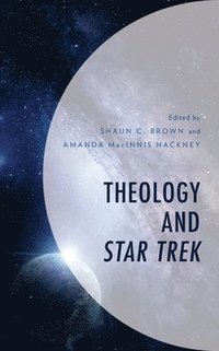 bokomslag Theology and Star Trek