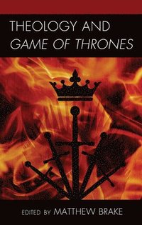 bokomslag Theology and Game of Thrones