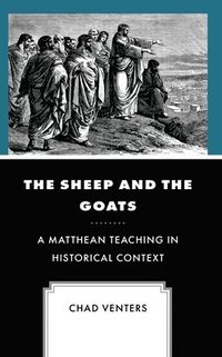 bokomslag The Sheep and the Goats