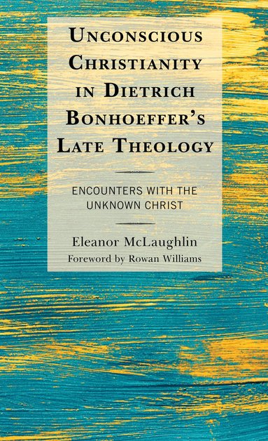 bokomslag Unconscious Christianity in Dietrich Bonhoeffer's Late Theology