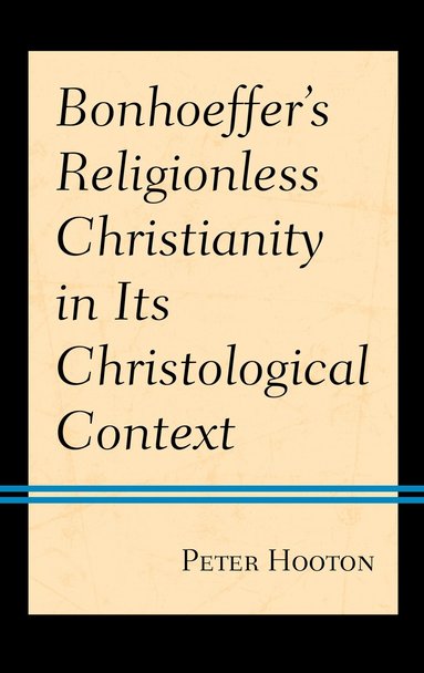 bokomslag Bonhoeffer's Religionless Christianity in Its Christological Context