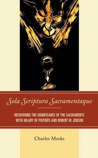 bokomslag Sola Scriptura Sacramentaque