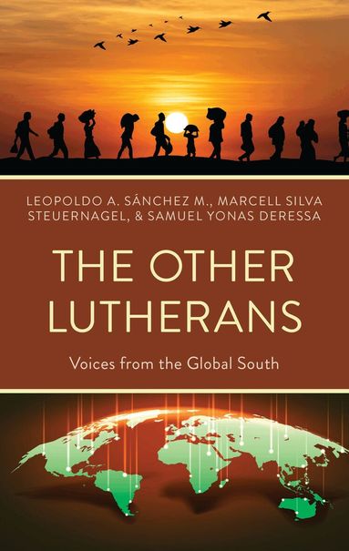Leopoldo A. Sánchez M., Marcell Silva Steuernagel, Samuel Yonas Deressa - Other Lutherans, Inbunden