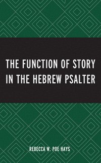 bokomslag The Function of Story in the Hebrew Psalter
