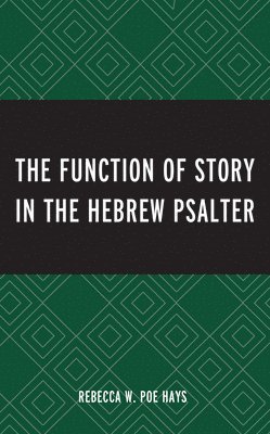 The Function of Story in the Hebrew Psalter 1