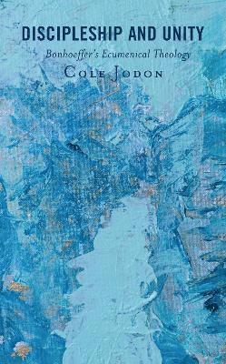 Cole Jodon - Discipleship and Unity, Inbunden