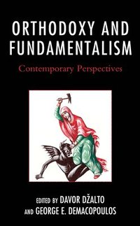 bokomslag Orthodoxy and Fundamentalism
